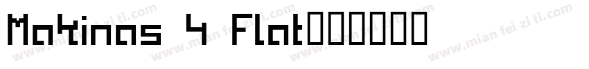 Makinas 4 Flat字体转换